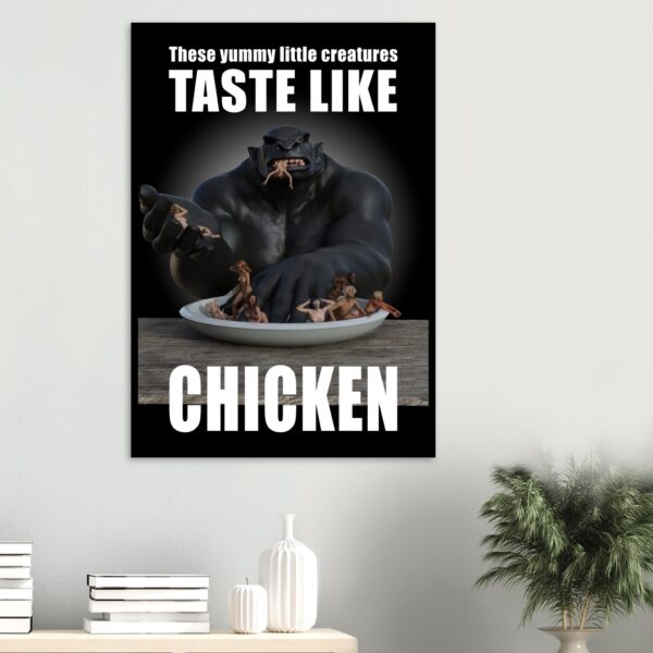 Poster med texten ”Taste like chicken!”.