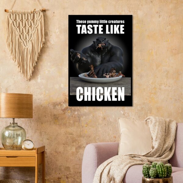 Poster med texten ”Taste like chicken!”.